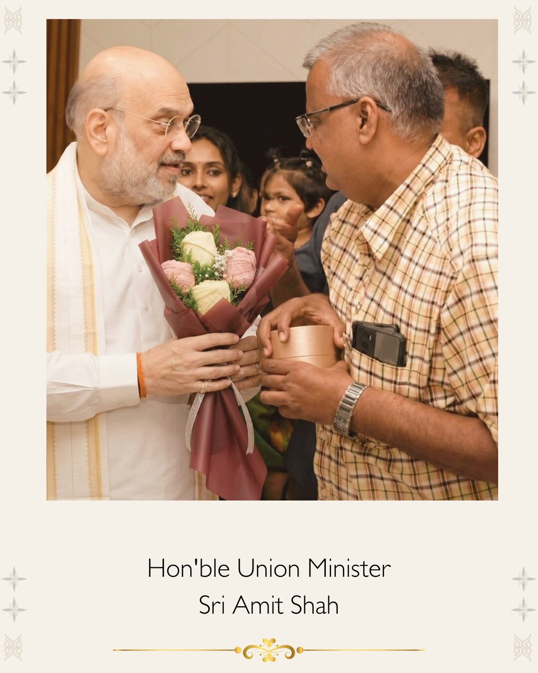 The Honoured — Hon'ble Union Minister Sri Amit Shah