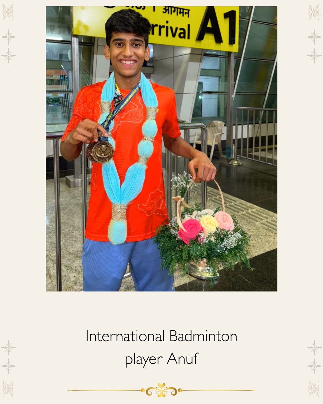 The Honoured — International Badminton player Anuf