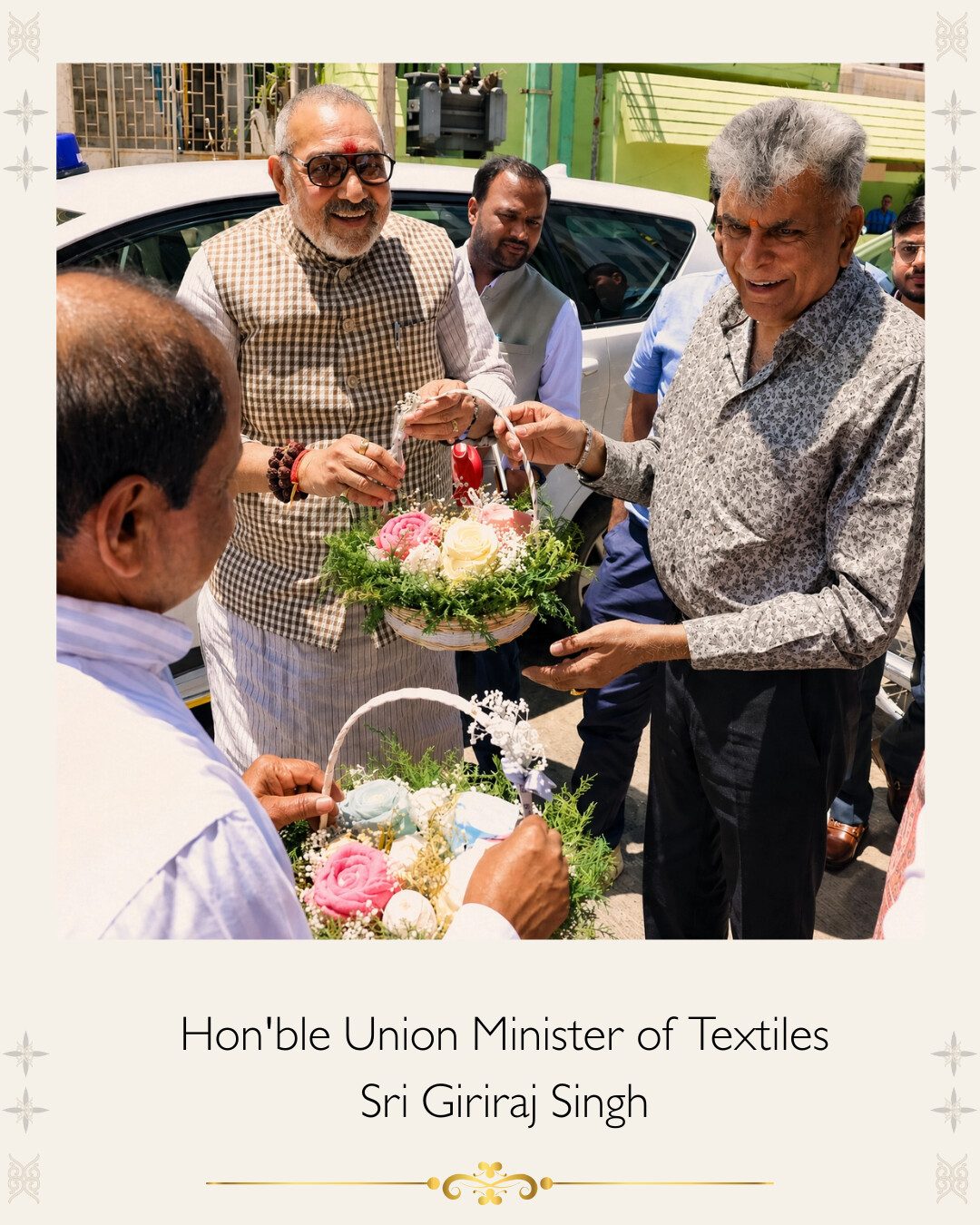 The Honoured — Hon'ble Union Minister of Textiles Sri Giriraj Singh
